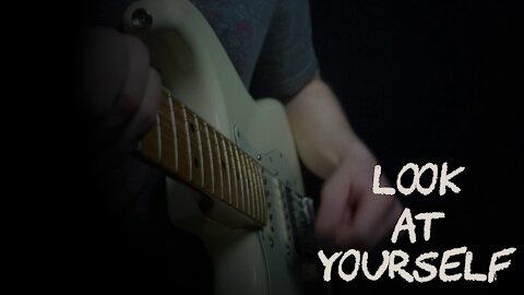 Look At Yourself (Lyric Video)