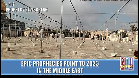 EPIC BIBLE PROPHECIES POINT TO 2023 in the Middle East