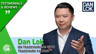 Dan Lok on Trademarking with Trademark Factory®