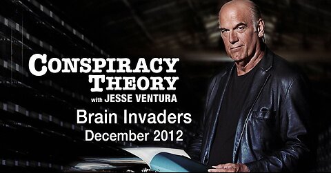 Brain Invaders -- Conspiracy Theory with Jesse Ventura (December 2012)