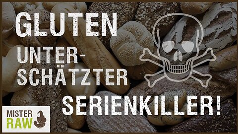 Gluten der unterschätzte Serienkiller!