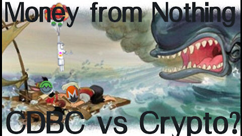 Money From Nothing - CBDC vs Crypto