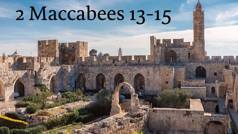 2 Maccabees 13-15 (Apocrypha) with Christopher Enoch