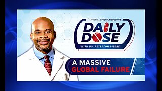 Daily Dose: ‘A Massive Global Failure’ with Dr. Peterson Pierre