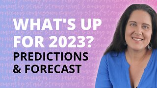 2023 Predictions | What To Expect In 2023