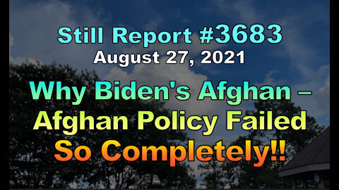 Why Biden’s Afghan Policy Failed So Completely!!, 3683