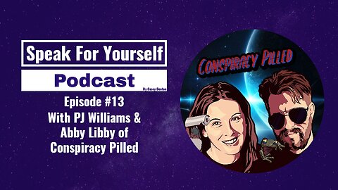 Episode 13 - With PJ Williams & Abby Libby of Conspiracy Pilled