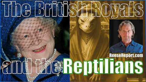 Greg Reese - The British Royals and the Reptilians