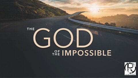 Sunday Service @ The Remnant with Pastor Todd Coconato -- "God of the Impossible"