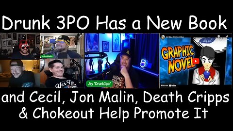 Drunk3PO Has a New Book and Cecil, Death Cripps and Jon Malin Help Promote It (Just the Highlights)