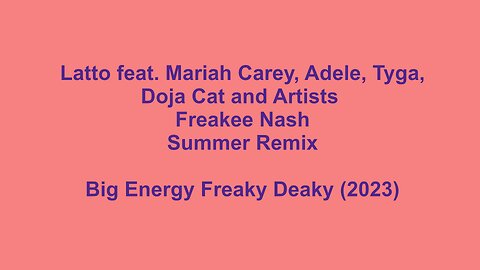 Latto feat. Mariah Carey, Adele, Tyga, Doja Cat Freakee Nash Remix - Big Energy Freaky Deaky (2023)