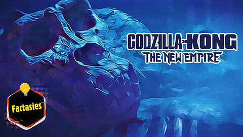 Godzilla x Kong : The New Empire Fun Facts! | Factasies