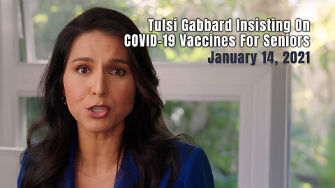 Tulsi Gabbard Insisting On COVID-19 Vaccines For Seniors (January 14, 2021)