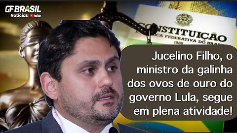 Jucelino Filho, o ministro da galinha dos ovos de ouro do governo Lula, segue em plena atividade!