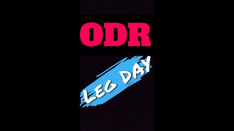 ODR LEG DAY