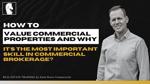 How to value Commercial Properties and Why It's The Most Important Skill in Commercial Brokerage