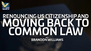 Moving Back To Common Law | Brandon Williams