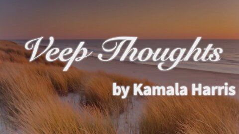 Veep Thoughts by Kamala Harris: Yesterday