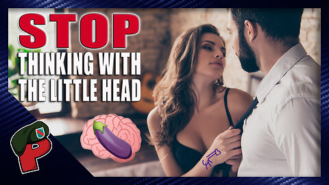 How to Get Young Men to Stop Thinking With the Little Head | Live From The Lair