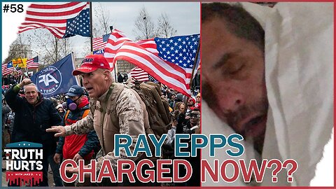 Truth Hurts #58 - Ray Epps Being Charged NOW???