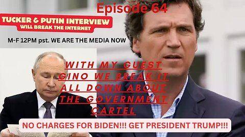 EP: 64 Friday 12:00PM Broadcast TUCKER CARLSON INTERVIEW BREAKS THE INTERNET