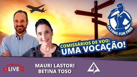 🛄 FLYING FOR FREE (T01-EP03) - COMISSÁRIOS DE VOO: UMA VOCAÇÃO [Betina Toso & Mauri Lastori]