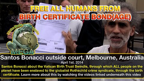 FREE ALL HUMANS FROM BIRTH CERTIFICATE BOND(AGE) -- Santos Bonacci outside court, Melbourne, Australia April 1st. 2014 -- Learn more about this through watching the videos linked underneath this video