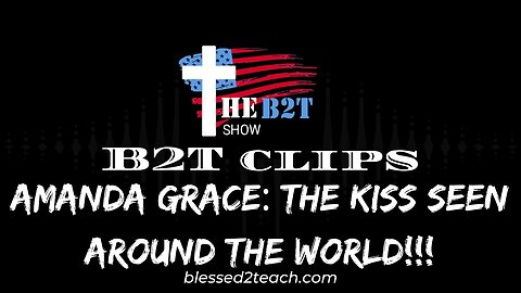 Amanda Grace: The Kiss Seen Around the World!!!