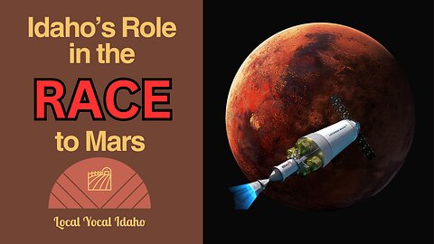 Idaho's Role in the Race to Mars Enhancing Nuclear Thermal Propulsion