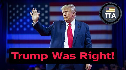 TTA Live - Trump Was Right! | Ep. 43