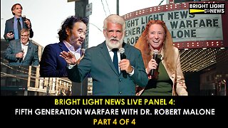 BLN4: Fifth Gen Warfare with Drs. Robert Malone, Jill Malone, Byram Bridle & Mark Trozzi -Part 4