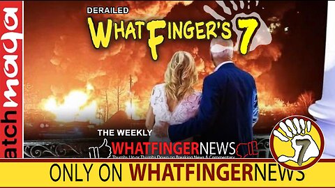 DERAILED: Whatfinger's 7