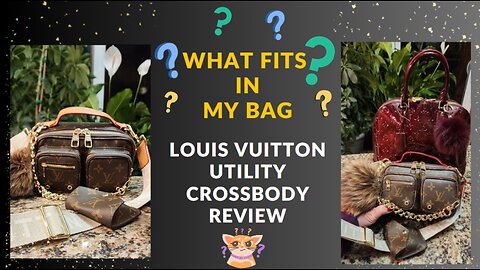 What Fits In My Louis Vuitton Style Utility Crossbody Bag? Review
