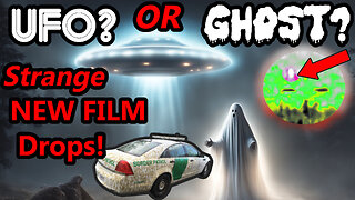 UFO x GHOST? SPOOKY Video Released by BORDER PATROL