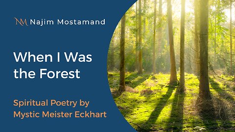 When I Was the Forest – Spiritual Poetry by Mystic Meister Eckhart