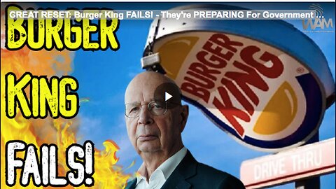 GREAT RESET: Burger King FAILS! - They're PREPARING For Government
