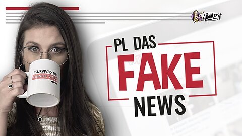 Urgente - Vamos falar sobre a PL das Fake News - Bárbara, Te Atualizei