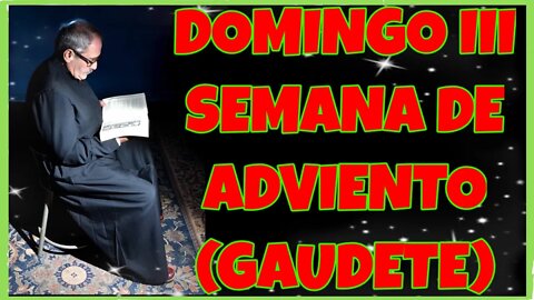339 DOMINGO III SEMANA DE ADVIENTO GAUDETE 2021. 4K