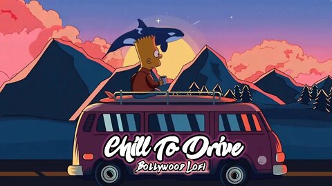 Chill Music To Drive💖Long Drive Lofi Mashup💖Non-Stop Road Trip Jukebox💖Best Lofi Songs Playlist 2022