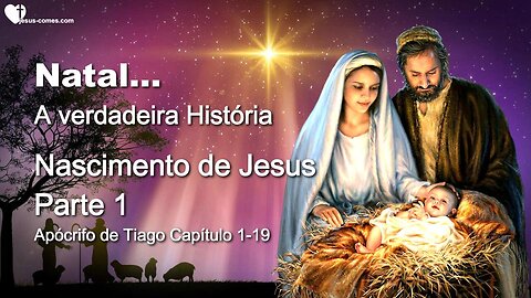 A História de Natal... Jesus conta a história do seu nascimento Parte 1/2 ❤️ A Evangelho de Tiago