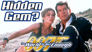 Is This Movie A Hidden Gem? 007 The World Is Not Enough - Movie Review