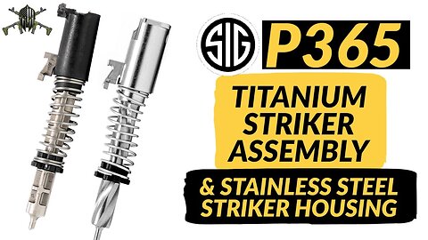 Sig Sauer P365 Titanium Striker Assembly Upgrade - P365 Stainless Steel Striker Housing Replacement