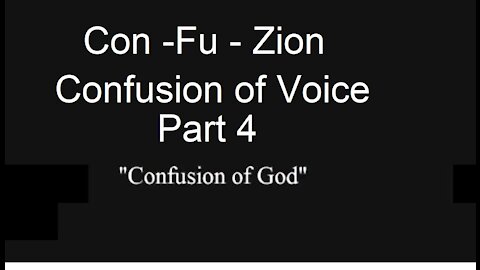 Con - Fu - Zion - Confusion of Voice 4 of 9