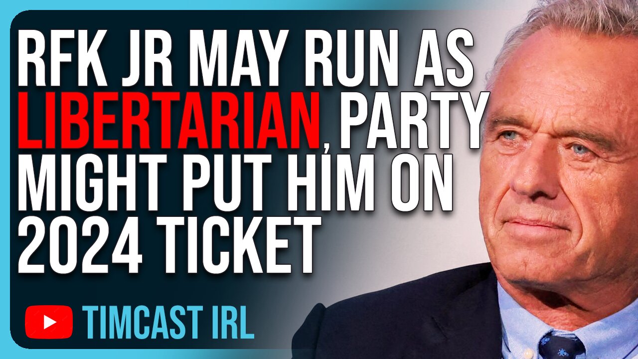 RFK Jr May Run As Libertarian, Libertarian Party Might Put Him On 2024
