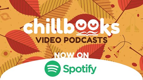 Chillbooks is now on Spotify Video Podcasts!