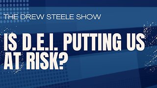 Is DEI Putting Us At Risk?