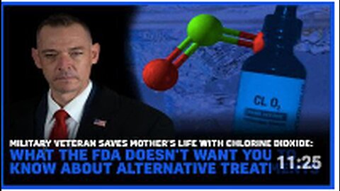 Veteran Saves Mother's Life With Chlorine Dioxide: The FDA Hides Alternative Treatments