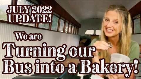 Update July 2022 | OMG! We're converting our 1989 Crown Bus into a BAKERY | Food Truck Conversion :)