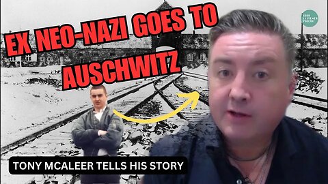 EX NEO-N*ZI GOES TO AUSCHWITZ | Former White Supremacist Tony McAleer tells his story