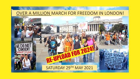 RE-UPLOAD! London March for Freedom - May 2021